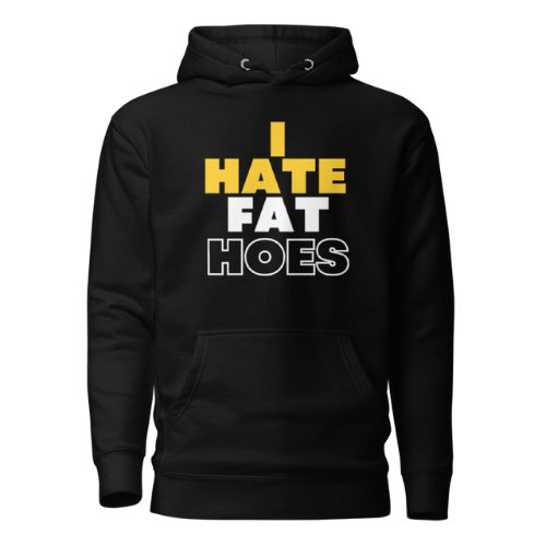 NEW! Urban Wear Clothing Apparel I Hate Fat Hoes Unisex Fleece Hoodie